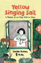 YELLOW SINGING SAIL MEMOIR AN ONLY CHILD IN CHINA (C: 0-1-1)