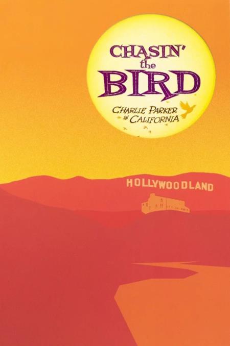 CHASIN THE BIRD HC CHARLIE PARKER IN CALIFORNIA
