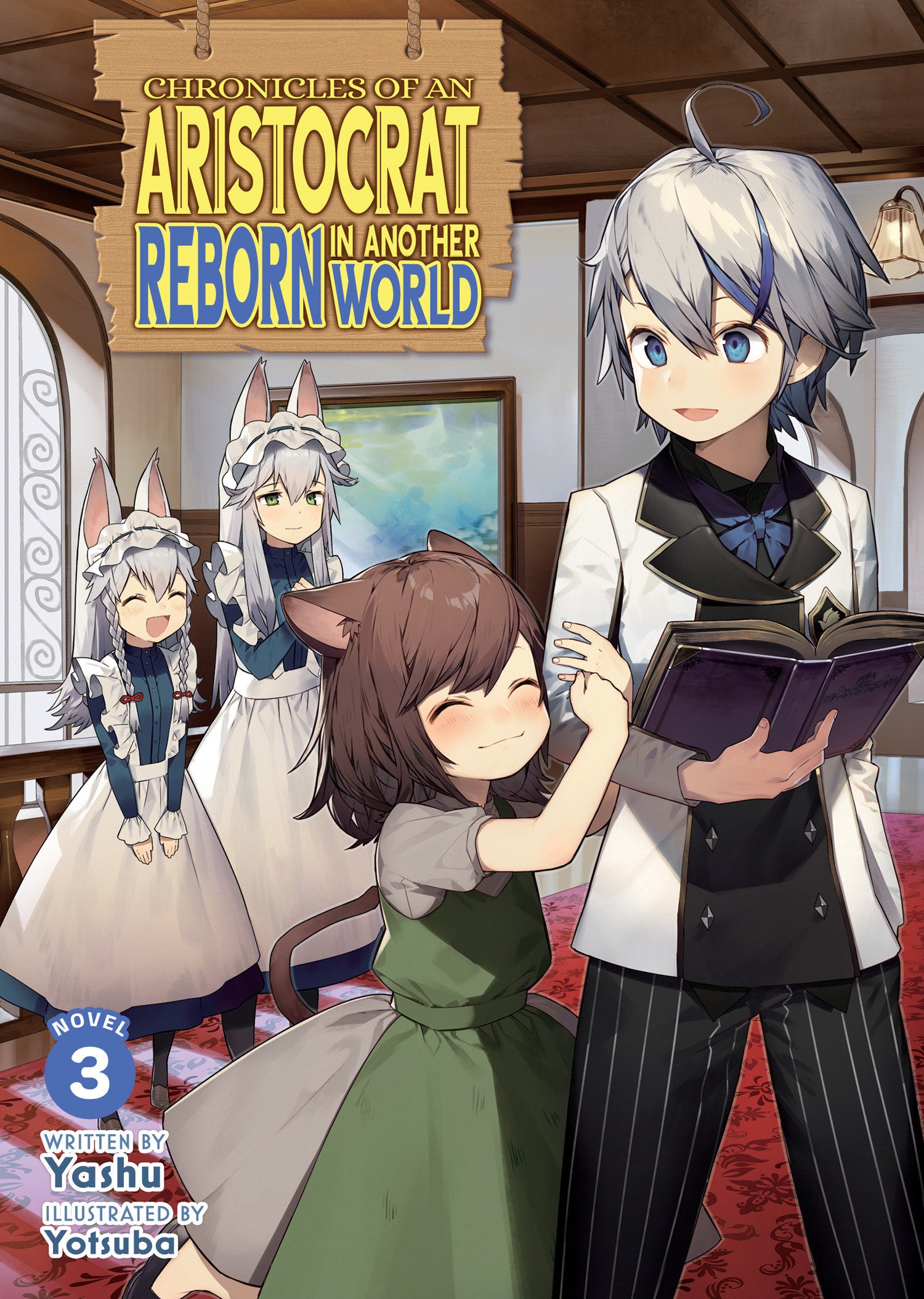 Chronicles of an Aristocrat Reborn in Another World (Light Novel) Vol. 3